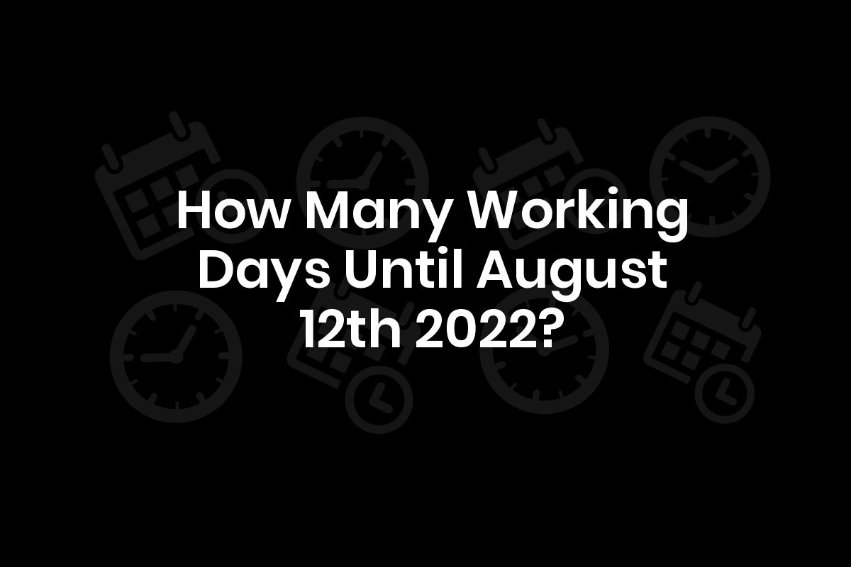 How Many Days Are There Till August 12 2022 Wikitech Blog