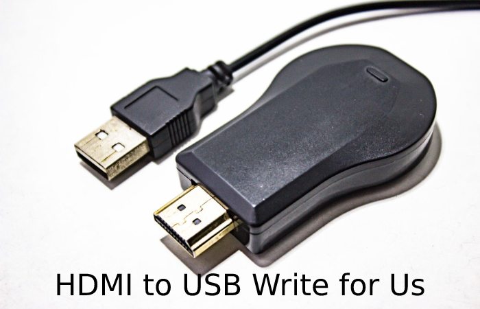 HDMI to USB Write for Us, Guest Post, Contribute, and Submit Post